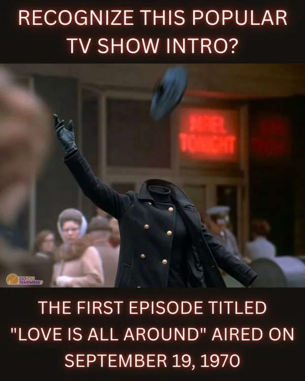 May be an image of television and text that says 'RECOGNIZE THIS POPULAR TV SHOW INTRO? DOYOU REMEMBER? THE FIRST EPISODE TITLED LOVE IS ALL AROUND AIRED ON SEPTEMBER 19, 1970'