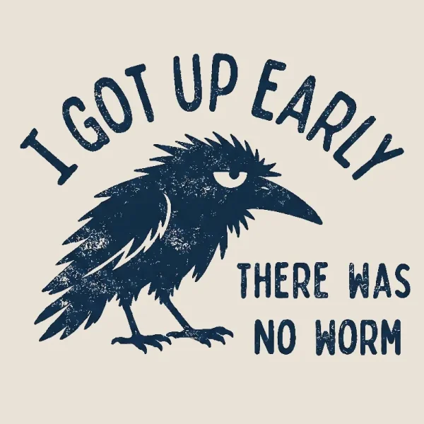 🖤✨ “I Gotta Eat Early… There Was No Worm!” 🐦‍⬛😂A little crow humor for all the early risers out there! Sometimes you’ve got to start the day before everyone else—especially when breakfast is a matter of survival. 🪱🐦‍⬛ This quirky design captures that funny, relatable moment when hunger wins and patience disappears.Perfect for bird lovers, crow enthusiasts, and anyone who appreciates a little dark humor with their morning coffee. ☕🖤Because when there’s no worm… you don’t wait around! 😆Use code GAVMART to get 10% OFF.🖤 Get yours now from the link in our bio @crow_worlds 🐦#CrowLovers #CrowDesign #BirdLovers #FunnyBirds #CrowHumor #BirdHumor #RavenVibes #BirdArt #FunnyDesign #NatureLovers #CrowLife #CrowLovers#CrowLife #CrowLove #CrowCommunity #CrowFans