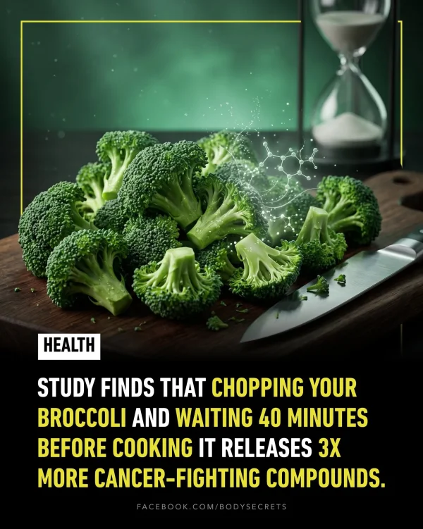 May be an image of text that says 'HEALTH STUDY FINDS THAT CHOPPING YOUR BROCCOLI AND WAITING 40 MINUTES BEFORE COOKING IT RELEASES 3X 3 MORE CANCER- CANCER-FIGHTING COMPOUNDS. FACEBOOK.COM/BODYSECRE FACEBOOK.C YSECRE'