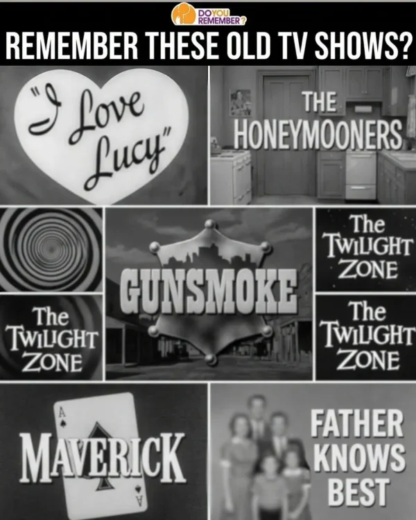 May be an image of television and text that says 'DOYOU REMEMBER? REMEMBER THESE OLD ل Love Lucy SHOWS? THE HONEYMOONERS The TWILIGHT ZONE The GUNSMOKE The TWILIGHT TWILIGHT ZONE ZONE MAVERICK FATHER KNOWS BEST' May be an image of television and text that says 'DOYOU REMEMBER? REMEMBER THESE OLD ل Love Lucy SHOWS? THE HONEYMOONERS The TWILIGHT ZONE The GUNSMOKE The TWILIGHT TWILIGHT ZONE ZONE MAVERICK FATHER KNOWS BEST'
