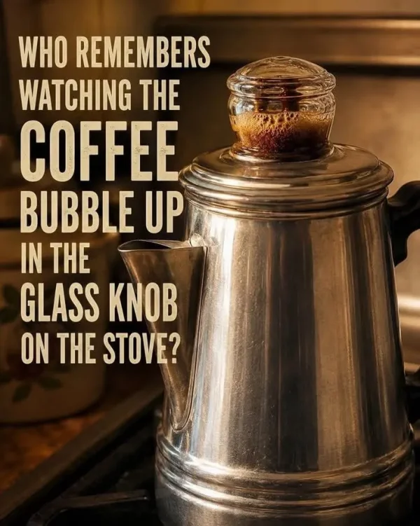 May be an image of coffee maker and text that says 'WHO REMEMBERS WATCHING THE COFFEE BUBBLE UP IN THE GLASS KNOB ON THE STOVE?' May be an image of coffee maker and text that says 'WHO REMEMBERS WATCHING THE COFFEE BUBBLE UP IN THE GLASS KNOB ON THE STOVE?'